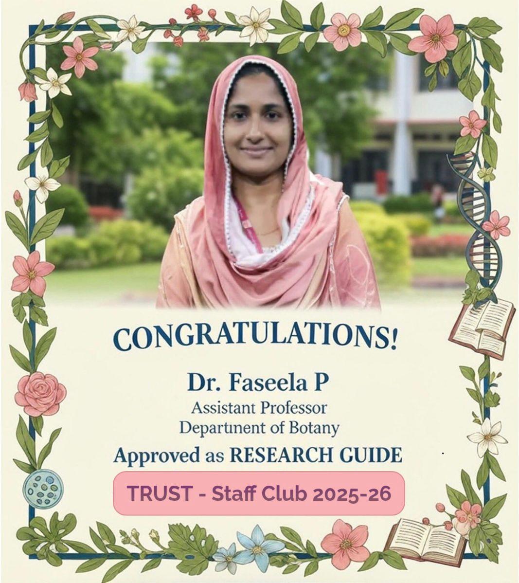 Dr. Faseela P., Assistant Professor, Department of Botany has been approved as a research guide in the Department of Botany